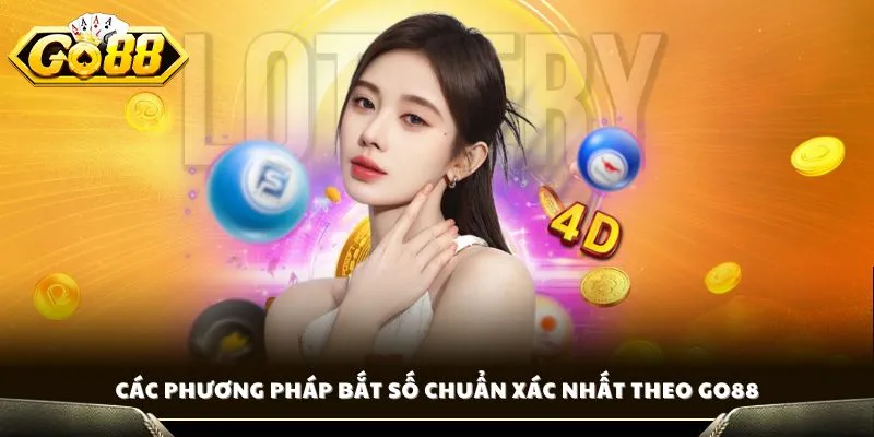 Các phương pháp bắt số chuẩn xác nhất theo GO88