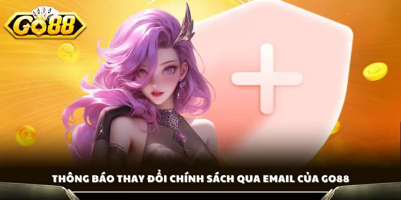 Thông báo thay đổi chính sách qua email của GO88